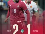 爆冷!葡萄牙U21战报:遭绝杀,2-1负于保加利亚U21