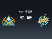 NBA战报:爵士109-97掘金,马尔卡宁17+2